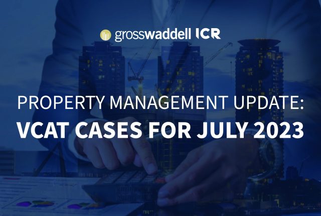 Tue 08/08/23 – Property Management Update: VCAT Cases for July 2023