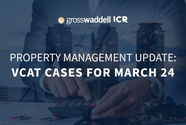 Wed 17/04/24 – Property Management Update: VCAT Cases for March 2024
